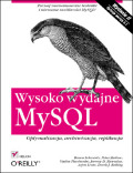 Książka: Wysoko wydajne MySQL. Optymalizacja, archiwizacja, replikacja. Wydanie II 